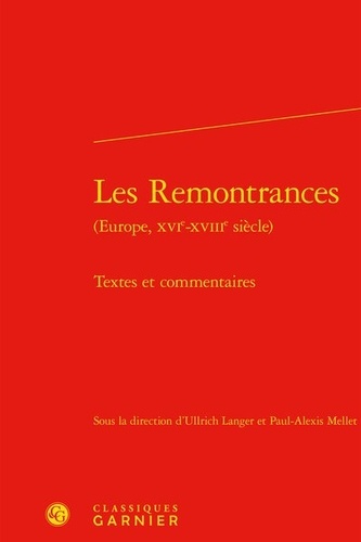 Les Remontrances (Europe, XVIe-XVIIIe siècle). Textes et commentaires