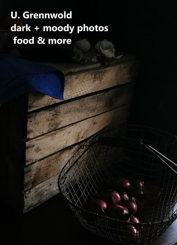 dark and moody photos, food and more. wintertime