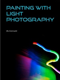 Ullu Grennwold - lightpainting photography photogallery - painting with light.