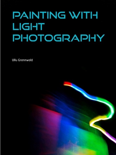 lightpainting photography photogallery. painting with light