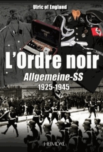 Ulric of England - L'ordre noir - Allgemeine-SS 1925-1945.
