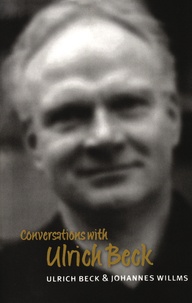 Ulrich Beck et Johannes Willms - Conversations with Ulrich Beck.