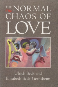 Ulrich Beck - The Normal Chaos of Love.