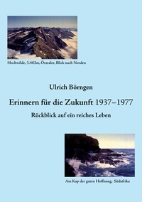 Ulrich Börngen - Erinnern für die Zukunft 1937 – 1977 - Rückblick auf ein reiches Leben.
