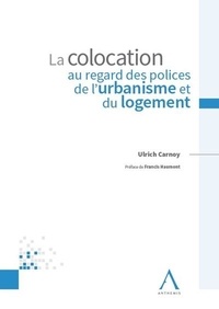 Ulrich Carnoy - La colocation au regard des polices de l'urbanisme et du logement.