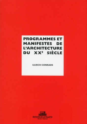 Programmes et manifestes de l'architecture du XXe siècle 3e édition