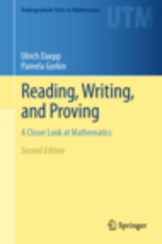Ulrich Daepp et Pamela Gorkin - Reading, Writing, and Proving - A Closer Look at Mathematics.