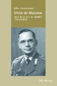 Ulrich de Maizière - General der Bonner Republik, 1912-2006.