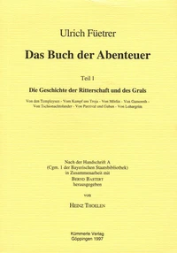 Das Buch der Abenteuer en 2 Volimes : Teil 1, Die Geschichte der Ritterschaft und des Grals ; Teil 2, Das annder puech