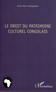 Ulrich Kévin Kianguébéni - Le droit du patrimoine culturel congolais.