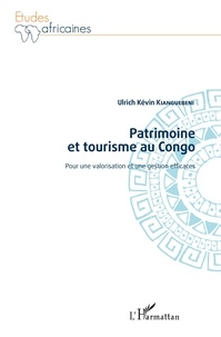 Ulrich Kévin Kianguébéni - Patrimoine et tourisme au Congo - Pour une valorisation et une gestion efficaces.
