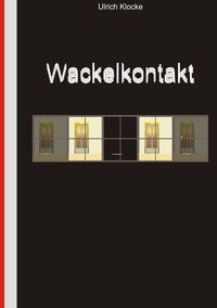 Ulrich Klocke - Wackelkontakt.