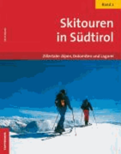Ulrich Kössler - Skitouren in Südtirol 02 - Zillertaler Alpen, Dolomiten und Lagorai.