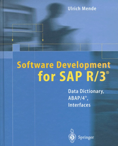 Ulrich Mende - Software Development for SAP R/3. - Data Dictionary, ABAP/4, Interfaces, With diskette.