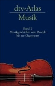 Ulrich Michels - dtv - Atlas Musik 2 - Musikgeschichte vom Barock bis zur Gegenwart.