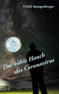 Ulrich Spangenberger - Der kühle Hauch des Coronavirus.