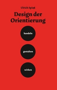 Ulrich Spieß - Design der Orientierung.