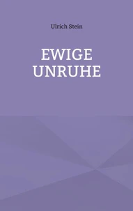 Ewige Unruhe