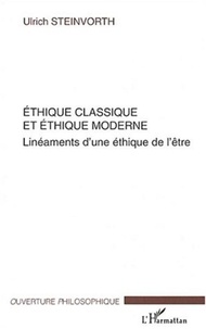 Ulrich Steinvorth - Ethique classique et éthique moderne.