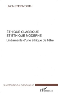 Ulrich Steinvorth - Ethique classique et éthique moderne.