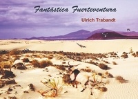 Ulrich Trabandt - Fantástica Fuerteventura - A La Tercera Vista.