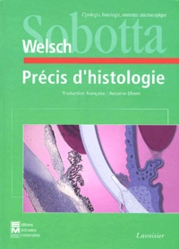 Ulrich Welsch - Précis d'histologie - Cytologie, histologie, anatomie microscopique.