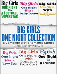 Big Girls One Night Collection: 6 Complete Erotic Romance Stories