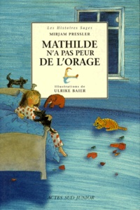 Ulrike Baier et Mirjam Pressler - Mathilde n'a pas peur de l'orage.