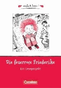 Ulrike Barzik - Die feuerrote Friederike - Ein Leseprojekt nach dem gleichnamigen Kinderbuch von Christine Nöstlinger. Arbeitsbuch mit Lösungen.