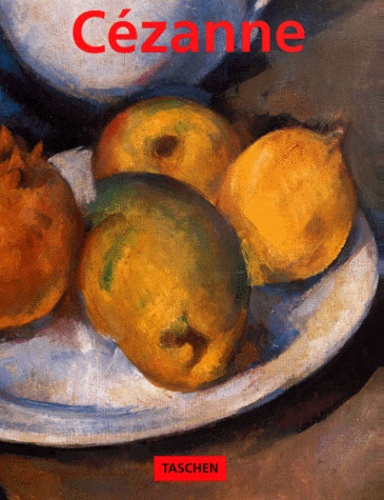 Ulrike Becks-Malorny - Cezanne 1839-1906. Le Pere De L'Art Moderne.