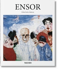 Ulrike Becks-Malorny - James Ensor 1860-1949 - Les masques, la mer et la mort.