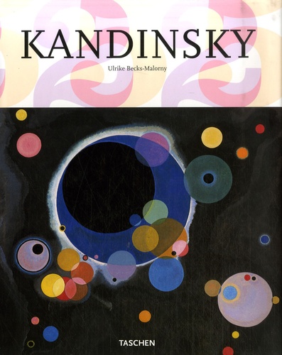 Ulrike Becks-Malorny - Vassili Kandinsky - 1866-1944 Vers l'abstraction.