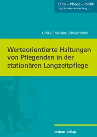 Werteorientierte Haltungen von Pflegenden in der stationären Langzeitpflege