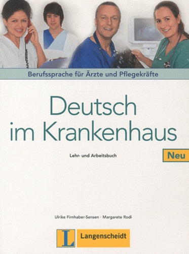 Ulrike Firnhaber-Sensen et Margarete Rodi - Deutsch im Krankenhaus Neu - Lehr- und Arbeitsbuch.