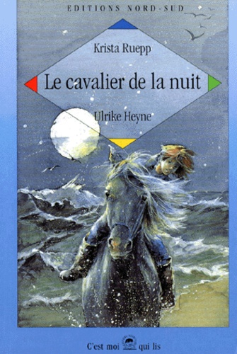 Ulrike Heyne et Krista Ruepp - Le cavalier de la nuit.