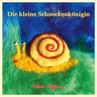 Ulrike Hoffmann - Die kleine Schneckenkönigin.