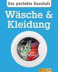Der perfekte Haushalt: Wäsche &amp; Kleidung