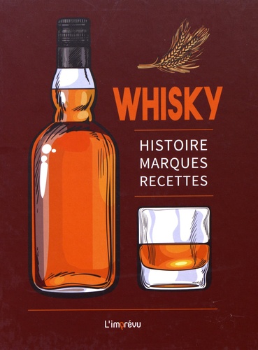 Ulrike Lowis - Whisky - Histoire, marques, recettes.