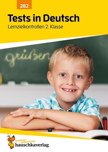 Ulrike Maier - Lernzielkontrollen, Tests und Proben 282 : Tests in Deutsch - Lernzielkontrollen 2. Klasse.