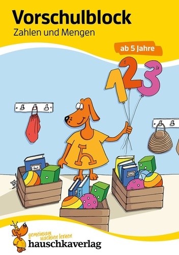 Ulrike Maier - Übungsmaterial für Kindergarten und Vorschule 627 : Vorschulblock - Zahlen und Mengen ab 5 Jahre.