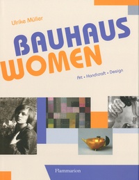 Ulrike Muller - Bauhaus Women - Art, Handicraft, Design.
