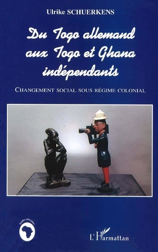 Du Togo Allemand Aux Togo Et Ghana Independants : Changement Social Sous Regime Colonial