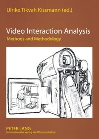 Ulrike tikvah Kissmann - Video Interaction Analysis - Methods and Methodology.