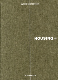Ulrike Wietzorrek - Housing + - On Thresholds, Transitions, and Transparencies.