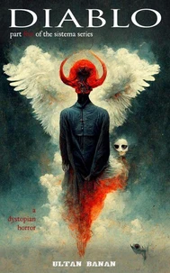 Diablo: A Dystopian Horror (Part Five of the Sistema Series)