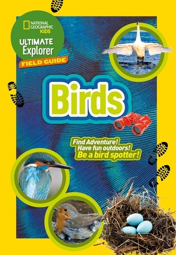 Ultimate Explorer Field Guides British Birds - Find Adventure! Have Fun outdoors! Be a bird spotter!.
