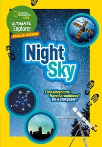 Ultimate Explorer Field Guides Night Sky - Find Adventure! Have fun outdoors! Be a stargazer!.