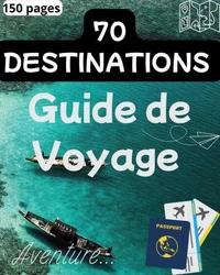 Un guide de voyage complet à chaque étape : itinéraires détaillés de 10 jours, budget, culture, cuisine et ambiance pour chaque destination Ebook vacances Livre