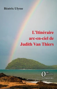 L’Itinéraire arc-en-ciel de Judith Van Thiers