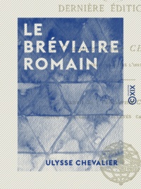 Ulysse Chevalier - Le Bréviaire romain - Et sa dernière édition type.